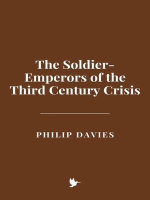 cover image of The Soldier-Emperors of the Third Century Crisis